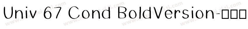 Univ 67 Cond BoldVersion字体转换